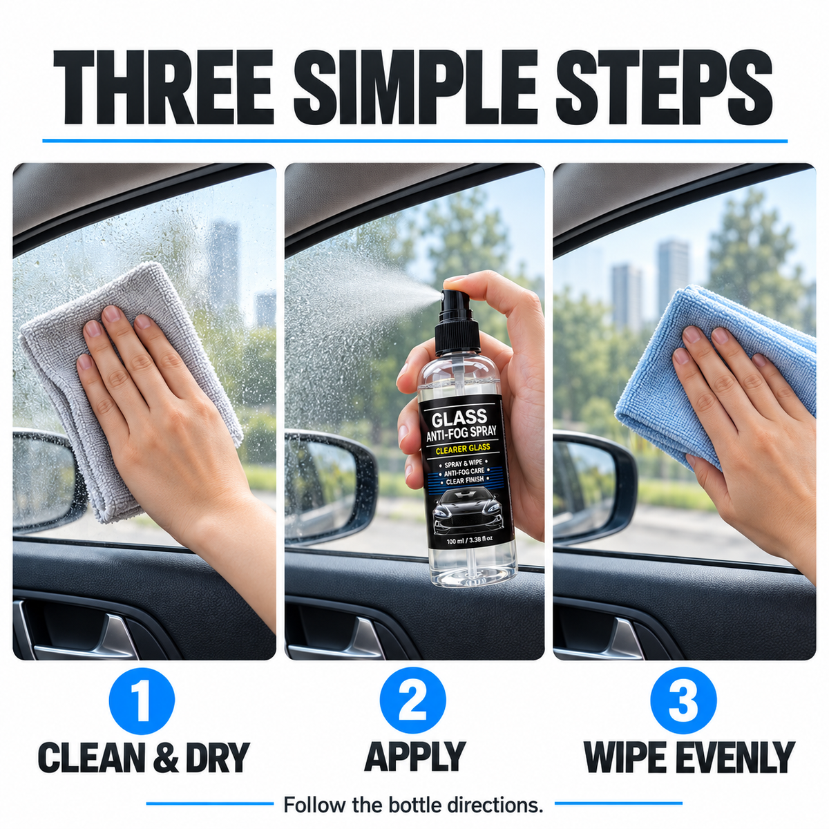 Three steps: clean and dry, apply, then wipe evenly